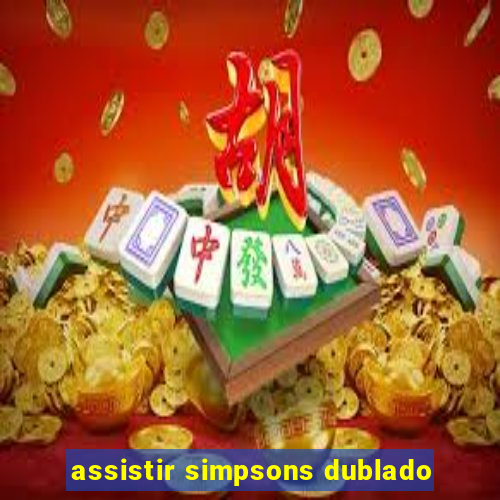 assistir simpsons dublado